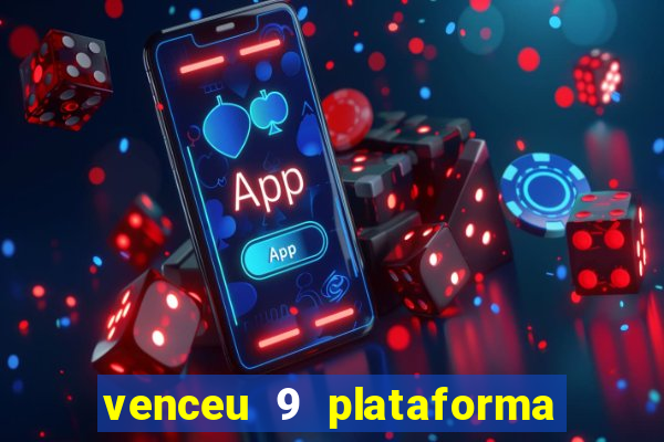 venceu 9 plataforma de jogos